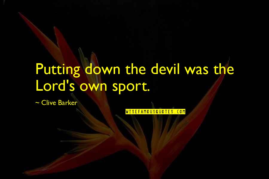 Frisoli Italian Quotes By Clive Barker: Putting down the devil was the Lord's own