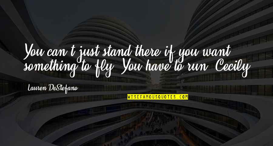 Frisoli Italian Quotes By Lauren DeStefano: You can't just stand there if you want