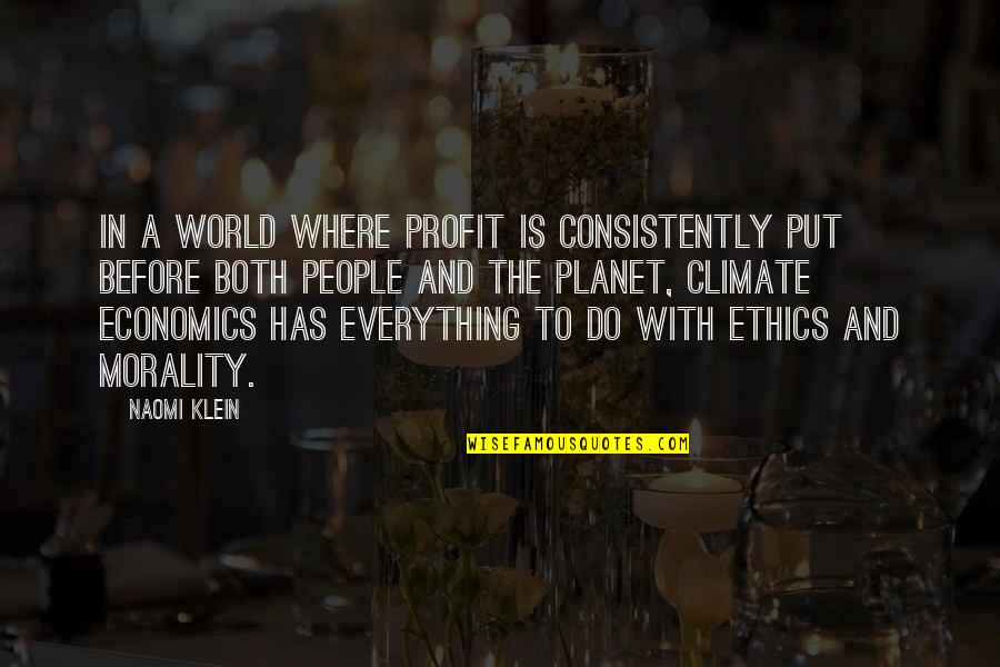 Frisque Survey Quotes By Naomi Klein: In a world where profit is consistently put