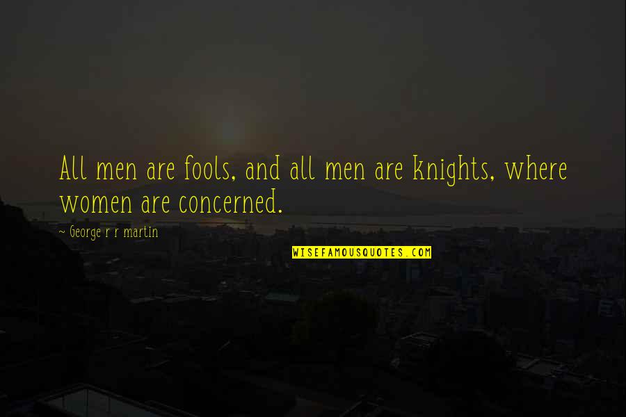 Fritter Quotes By George R R Martin: All men are fools, and all men are