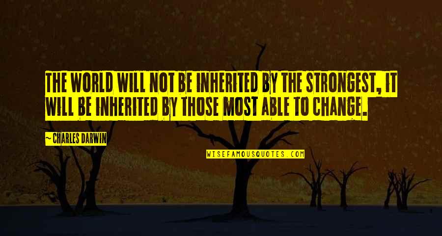 Fritters Strain Quotes By Charles Darwin: The world will not be inherited by the Fritters Strain Quotes By Charles Darwin: The world will not be inherited by the