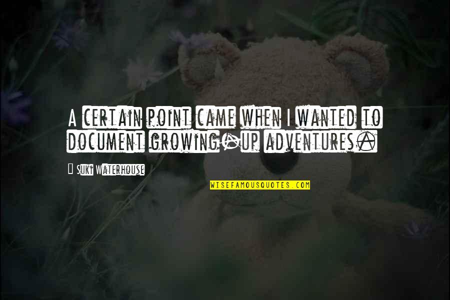 Fritz Leiber Quotes By Suki Waterhouse: A certain point came when I wanted to Fritz Leiber Quotes By Suki Waterhouse: A certain point came when I wanted to