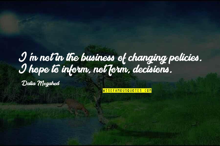 Fritz Perls Quotes By Dalia Mogahed: I'm not in the business of changing policies. Fritz Perls Quotes By Dalia Mogahed: I'm not in the business of changing policies.