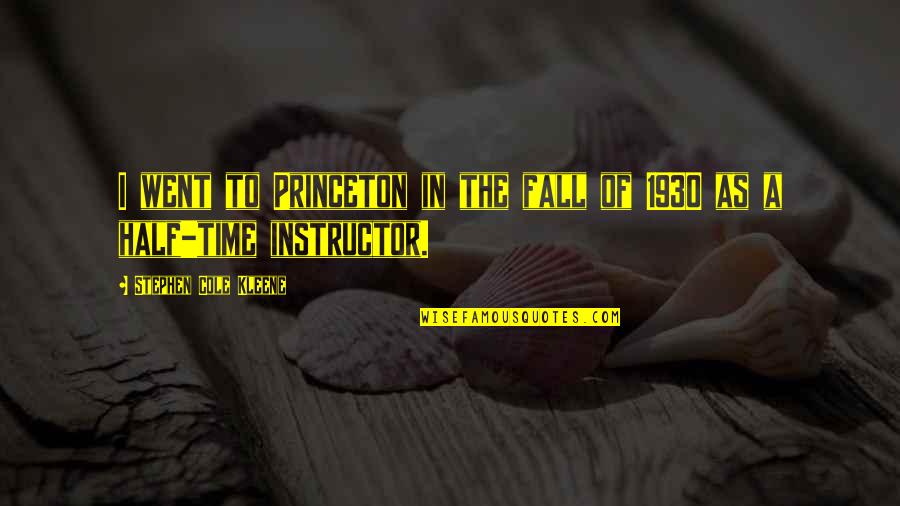 Fritzs Railroad Restaurant Quotes By Stephen Cole Kleene: I went to Princeton in the fall of Fritzs Railroad Restaurant Quotes By Stephen Cole Kleene: I went to Princeton in the fall of