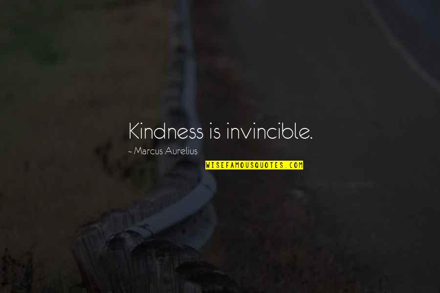 Fritzson Auto Quotes By Marcus Aurelius: Kindness is invincible.