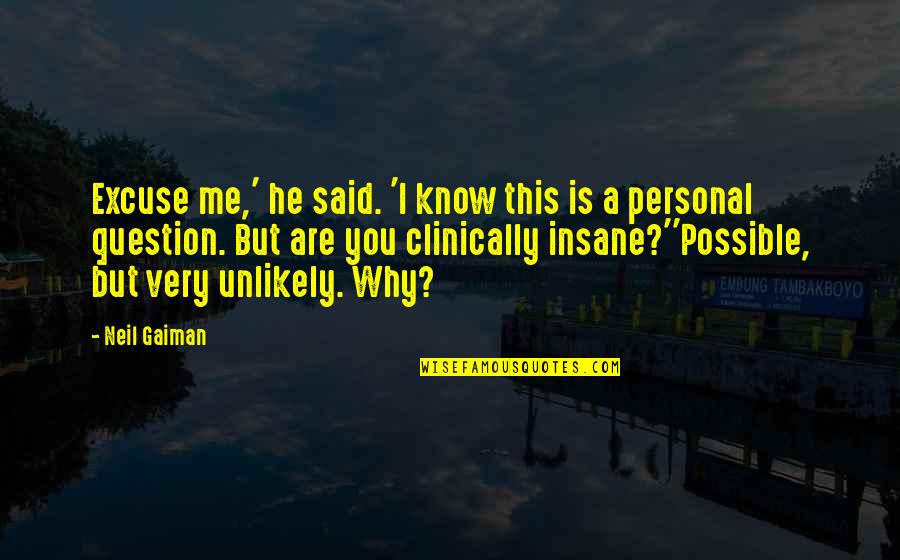 Friv Quotes By Neil Gaiman: Excuse me,' he said. 'I know this is