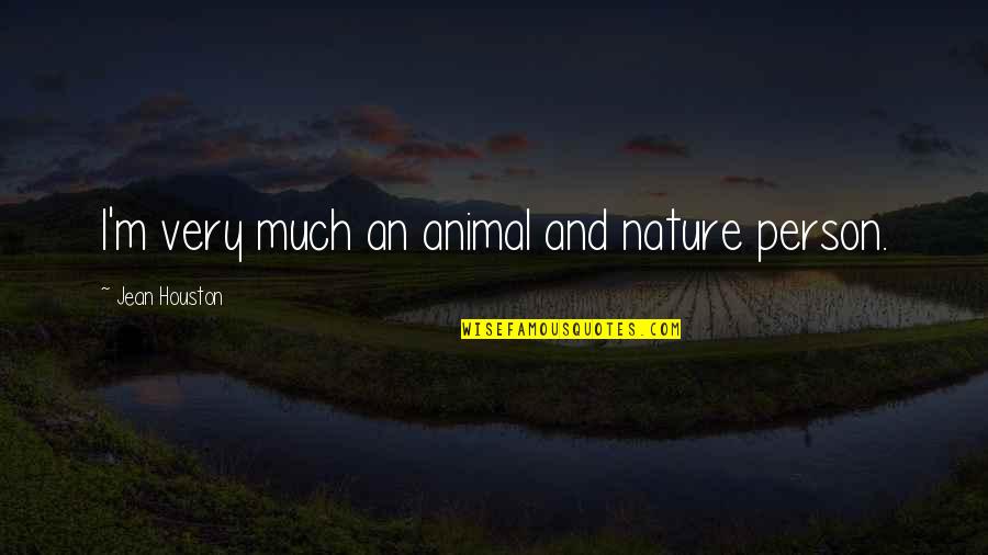 Frizzelle Racing Quotes By Jean Houston: I'm very much an animal and nature person. Frizzelle Racing Quotes By Jean Houston: I'm very much an animal and nature person.