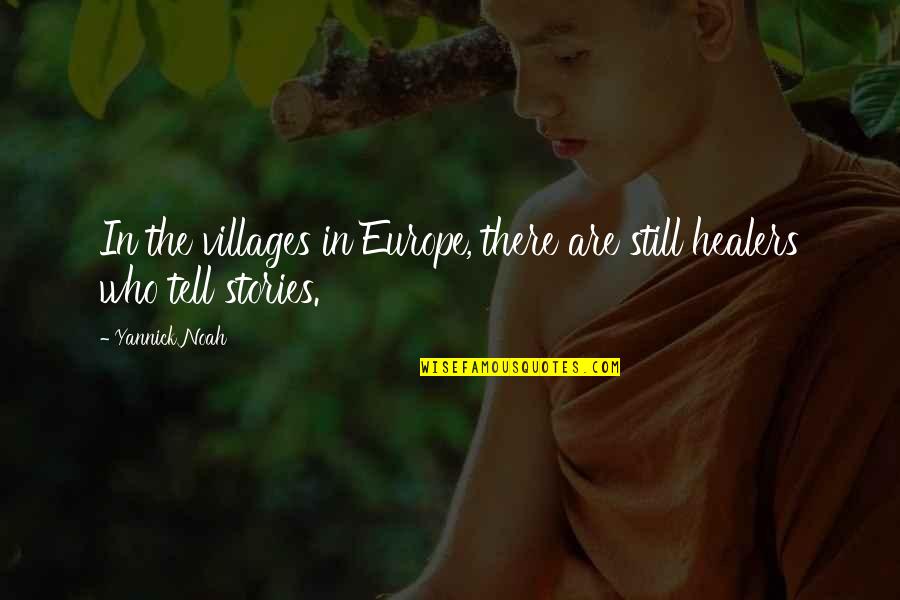 Frizzy Quotes By Yannick Noah: In the villages in Europe, there are still