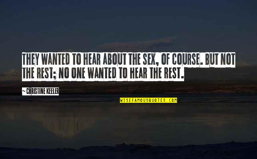 Frodo Shire Quotes By Christine Keeler: They wanted to hear about the sex, of Frodo Shire Quotes By Christine Keeler: They wanted to hear about the sex, of