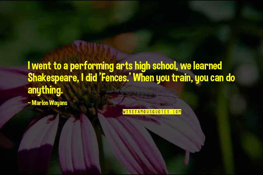Froebel Academy Quotes By Marlon Wayans: I went to a performing arts high school,