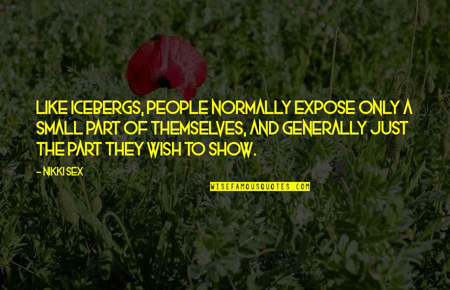 Frog Quote Quotes By Nikki Sex: Like icebergs, people normally expose only a small Frog Quote Quotes By Nikki Sex: Like icebergs, people normally expose only a small