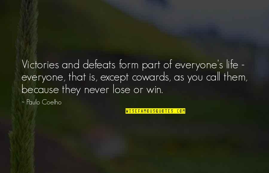 Froggetts Guntown Quotes By Paulo Coelho: Victories and defeats form part of everyone's life Froggetts Guntown Quotes By Paulo Coelho: Victories and defeats form part of everyone's life