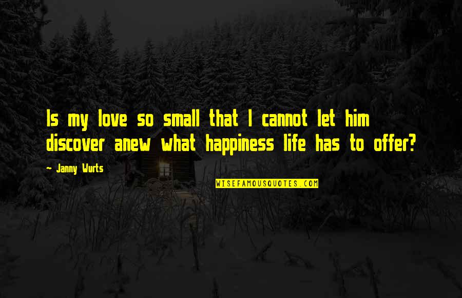 Frogleys Quotes By Janny Wurts: Is my love so small that I cannot