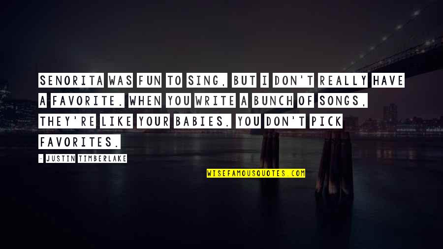 Frohike X Files Quotes By Justin Timberlake: Senorita was fun to sing, but I don't Frohike X Files Quotes By Justin Timberlake: Senorita was fun to sing, but I don't