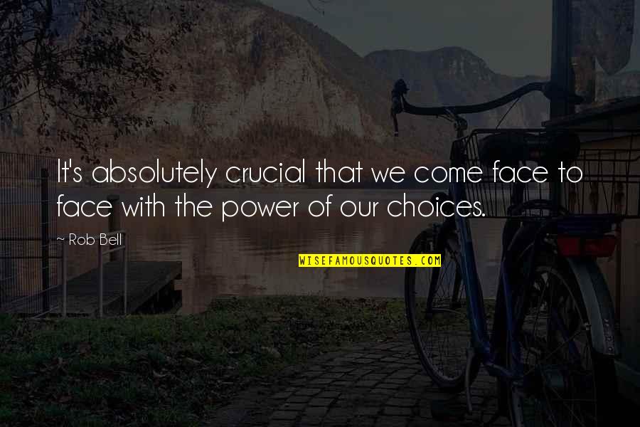 Frohling Associates Quotes By Rob Bell: It's absolutely crucial that we come face to