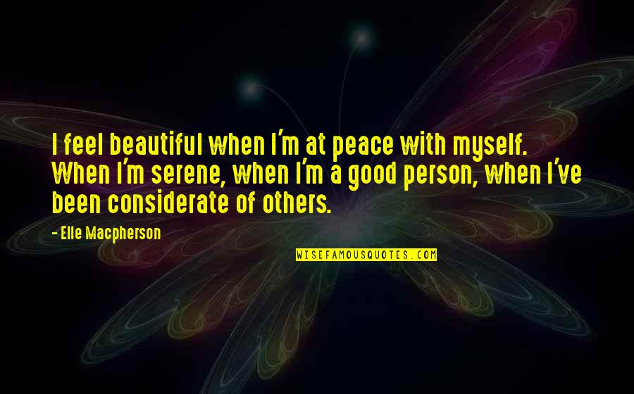 Froilan Magallanes Quotes By Elle Macpherson: I feel beautiful when I'm at peace with Froilan Magallanes Quotes By Elle Macpherson: I feel beautiful when I'm at peace with
