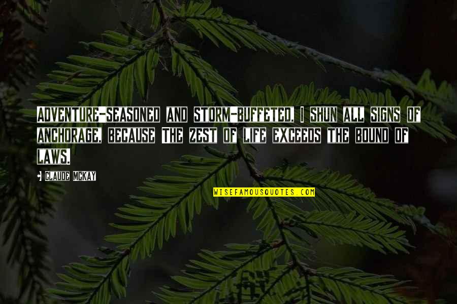 Froissart Online Quotes By Claude McKay: Adventure-seasoned and storm-buffeted, I shun all signs of