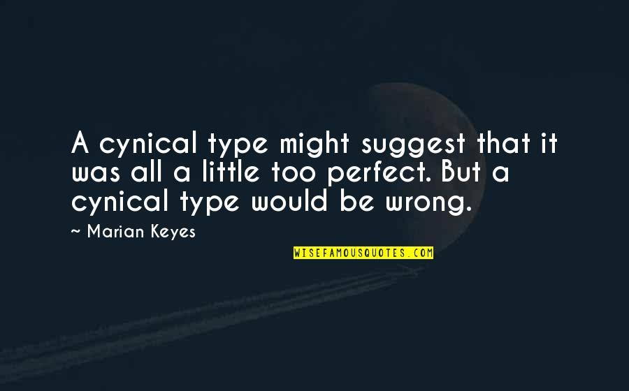 Froissee Quotes By Marian Keyes: A cynical type might suggest that it was Froissee Quotes By Marian Keyes: A cynical type might suggest that it was