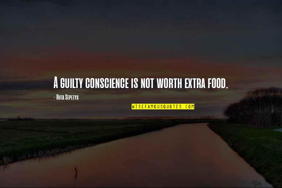 Frokost Take Quotes By Ruta Sepetys: A guilty conscience is not worth extra food.