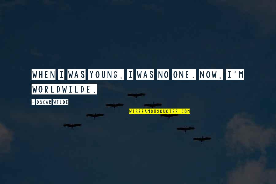 Frolato Quotes By Oscar Wilde: When I was young, I was no one. Frolato Quotes By Oscar Wilde: When I was young, I was no one.