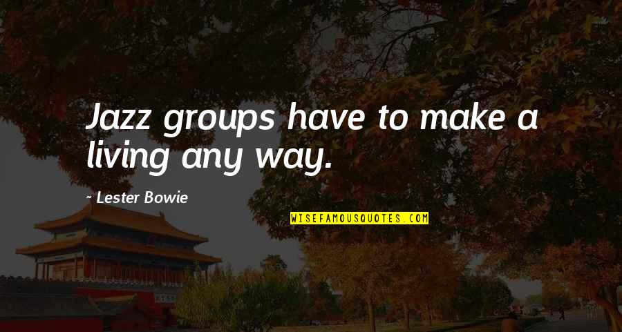 Frolicking Crossword Quotes By Lester Bowie: Jazz groups have to make a living any Frolicking Crossword Quotes By Lester Bowie: Jazz groups have to make a living any