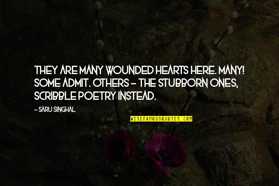 Frolicsome Synonym Quotes By Saru Singhal: They are many wounded hearts here. Many! Some