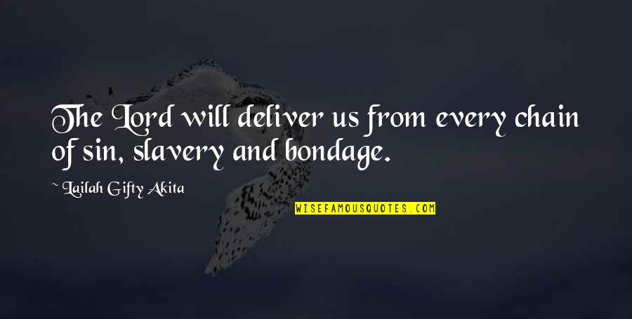 From Adversity Quotes By Lailah Gifty Akita: The Lord will deliver us from every chain