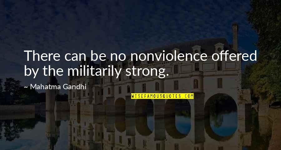 From Bf To Husband Quotes By Mahatma Gandhi: There can be no nonviolence offered by the
