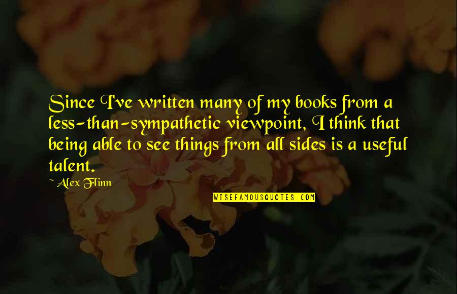 From Books Quotes By Alex Flinn: Since I've written many of my books from