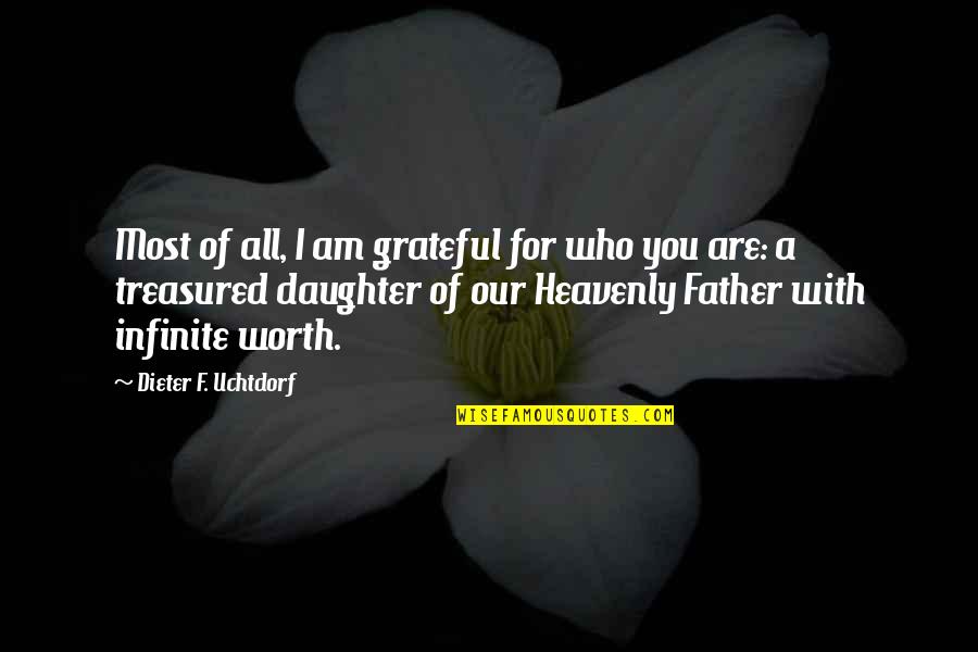 From Daughter To Father Quotes By Dieter F. Uchtdorf: Most of all, I am grateful for who From Daughter To Father Quotes By Dieter F. Uchtdorf: Most of all, I am grateful for who