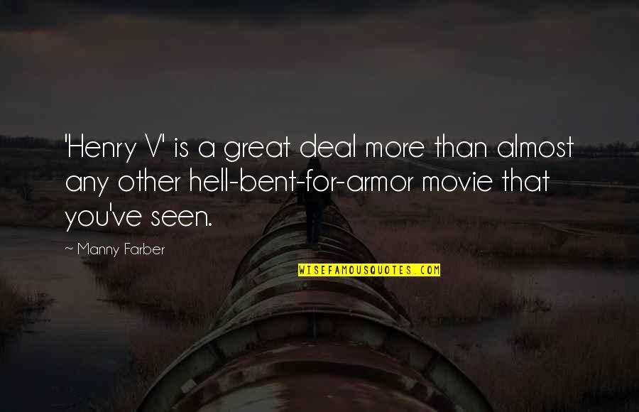 From Hell Movie Quotes By Manny Farber: 'Henry V' is a great deal more than