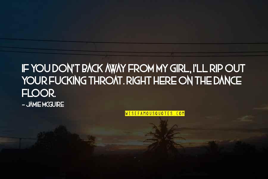 From Here Quotes By Jamie McGuire: If you don't back away from my girl,