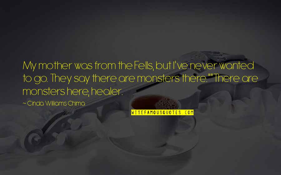 From Mother Quotes By Cinda Williams Chima: My mother was from the Fells, but I've From Mother Quotes By Cinda Williams Chima: My mother was from the Fells, but I've
