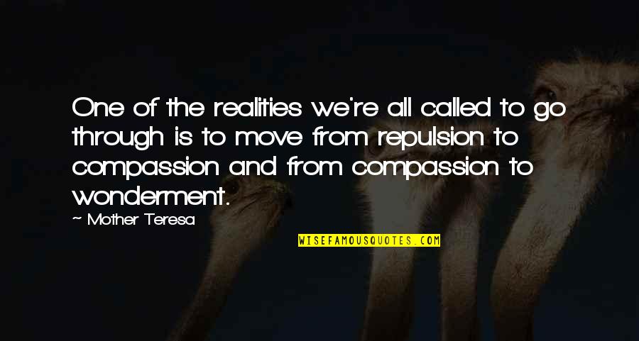 From Mother Quotes By Mother Teresa: One of the realities we're all called to From Mother Quotes By Mother Teresa: One of the realities we're all called to