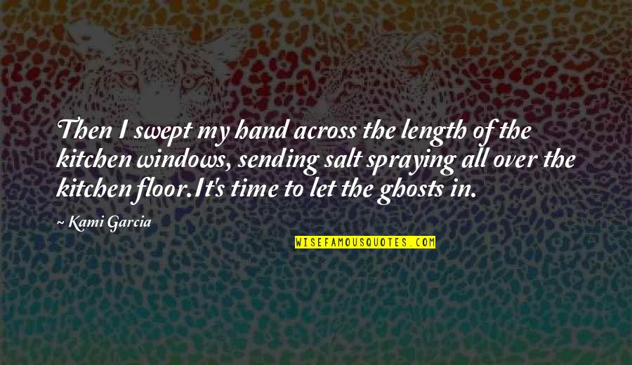From My Kitchen Quotes By Kami Garcia: Then I swept my hand across the length