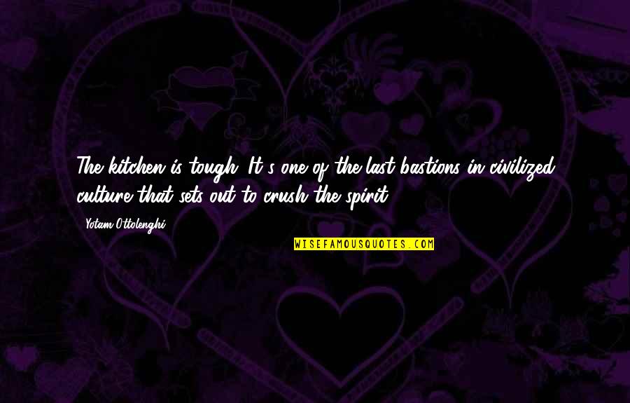 From My Kitchen Quotes By Yotam Ottolenghi: The kitchen is tough. It's one of the