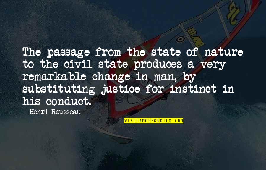 From Nature Quotes By Henri Rousseau: The passage from the state of nature to