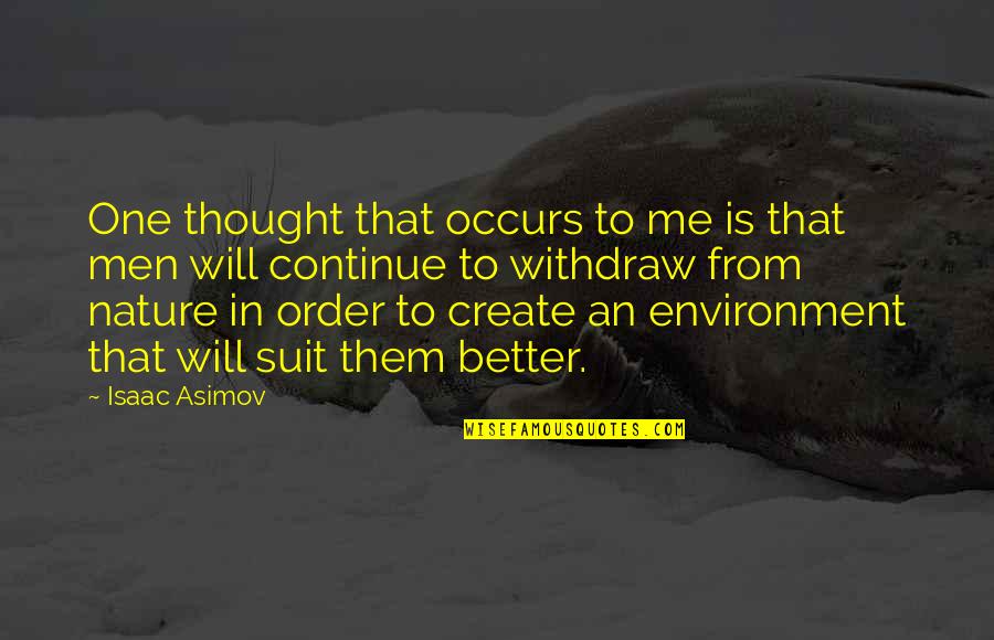 From Nature Quotes By Isaac Asimov: One thought that occurs to me is that From Nature Quotes By Isaac Asimov: One thought that occurs to me is that