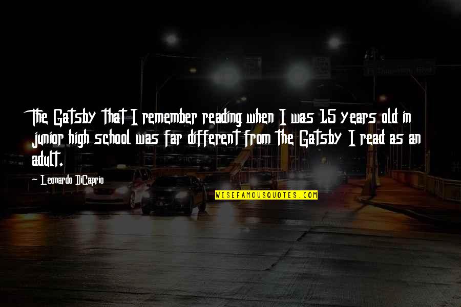 From School Quotes By Leonardo DiCaprio: The Gatsby that I remember reading when I