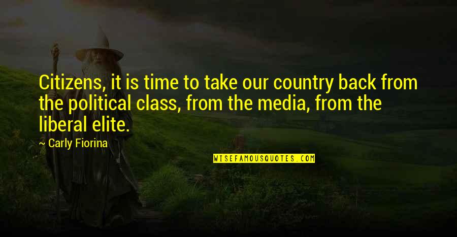 From The Country Quotes By Carly Fiorina: Citizens, it is time to take our country