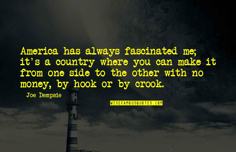 From The Country Quotes By Joe Dempsie: America has always fascinated me; it's a country