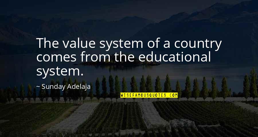 From The Country Quotes By Sunday Adelaja: The value system of a country comes from