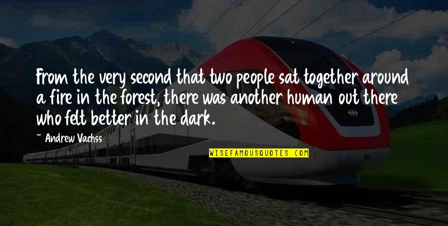 From The Dark Quotes By Andrew Vachss: From the very second that two people sat