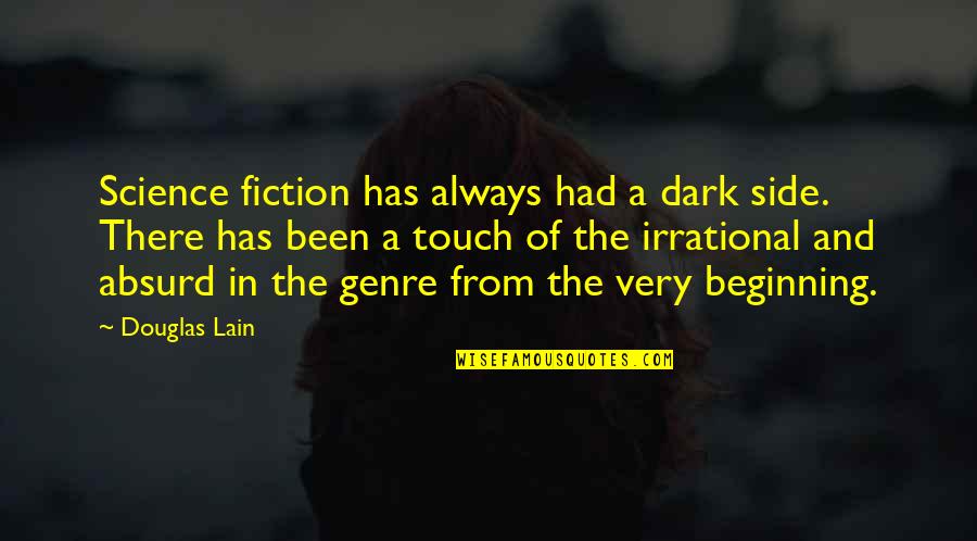 From The Dark Quotes By Douglas Lain: Science fiction has always had a dark side.