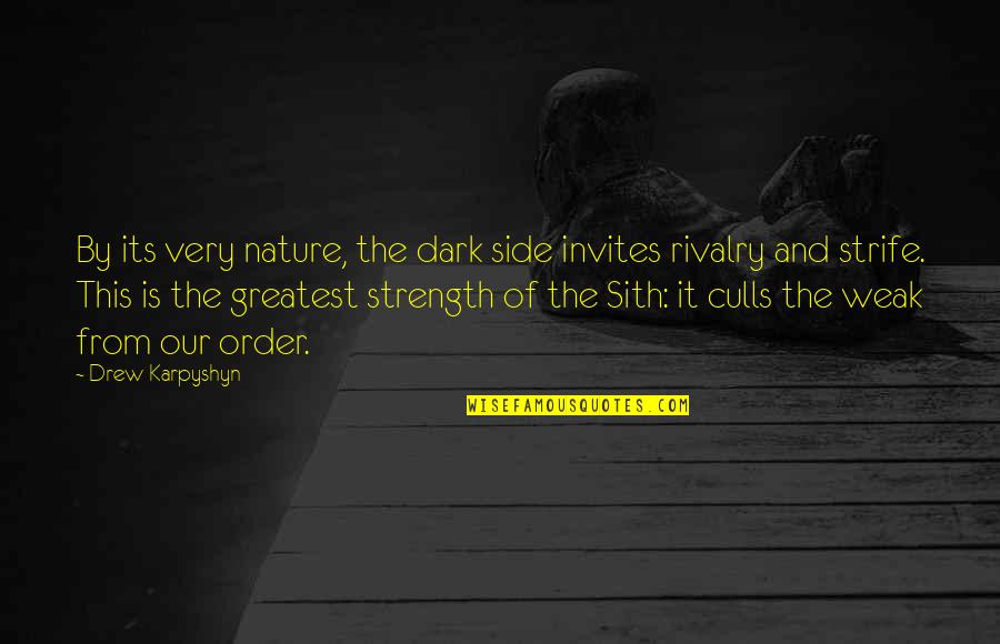 From The Dark Quotes By Drew Karpyshyn: By its very nature, the dark side invites