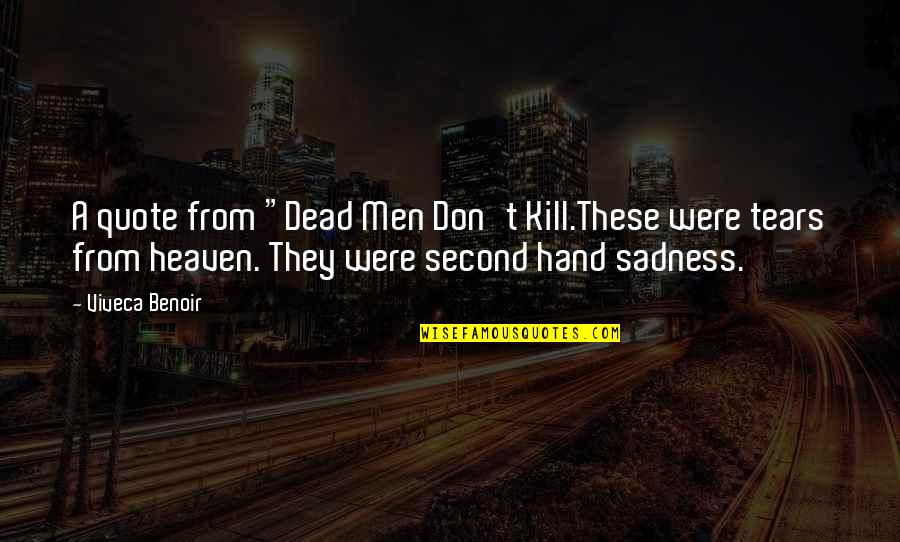 From The Dark Quotes By Viveca Benoir: A quote from "Dead Men Don't Kill.These were