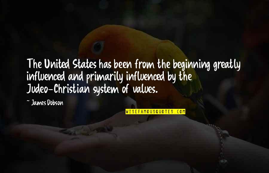 From The System Quotes By James Dobson: The United States has been from the beginning From The System Quotes By James Dobson: The United States has been from the beginning