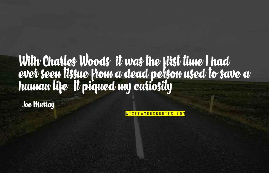 From Time Quotes By Joe Murray: With Charles Woods, it was the first time