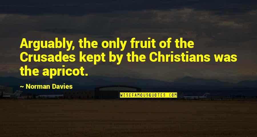 Fromages In French Quotes By Norman Davies: Arguably, the only fruit of the Crusades kept