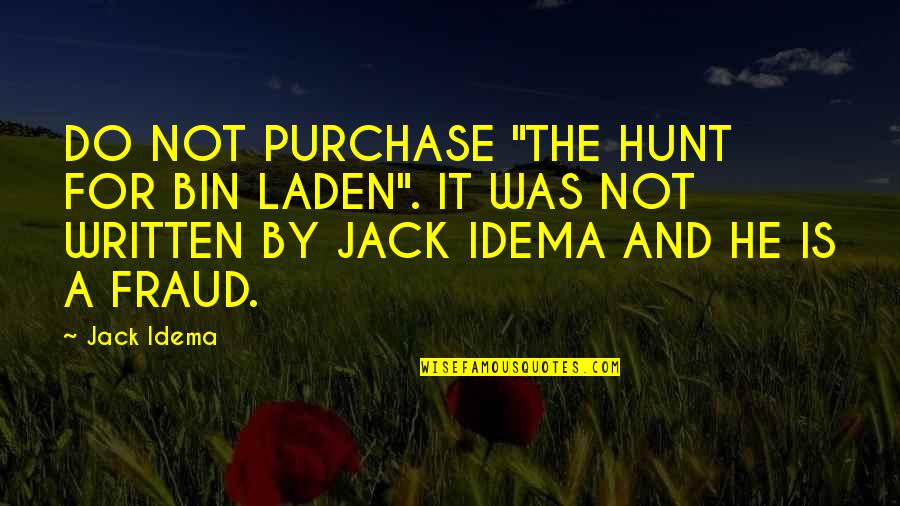 Frommommy's Quotes By Jack Idema: DO NOT PURCHASE "THE HUNT FOR BIN LADEN".